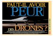 FAUT-IL AVOIR PEUR - s289271336.onlinehome.frs289271336.onlinehome.fr/.../120229...il_avoir_Peur_des_Drones.pdf · Hier objets de ﬁ ction et de fantasmes, les drones ont fait aujourd’hui