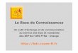 La Base de Connaissances - cfdt-ftorange.frcfdt-ftorange.fr/IMG/pdf/bdc_diapo_ccues23_08-090408.pdf · La Base de Connaissances Un outil d’échange et de communication au service