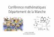 Conférence mathématiques Département de la Manche · français tout en bas du classement ... - amélioration concernant les ordres de grandeurs. 10. ... jeune âge les fondamentaux