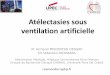 Atélectasies sous ventilation artificiellechu-mondor.aphp.fr/wp-content/blogs.dir/191/files/2015/06/ACTIVE... · ventilation artificielle Pr Armand MEKONTSO DESSAP Dr Sébastien