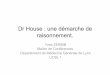 Dr House : une démarche de raisonnement.anciensite.clge.fr/IMG/pdf/House_-_raisonnement_08-59-51.pdf · • Première définition: Élément de connaissance susceptible d’être