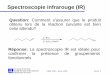 Spectroscopie infrarouge (IR) - Wuest 2005/CHM 1302_2005...  Spectroscopie infrarouge (IR) Question: