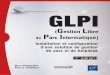 GLPI (Gestion Libre de Parc Informatique) Installation .Installation et configuration GLPI 7