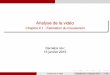 Analyse de la vidéo - Chapitre 2.1 - Estimation du …michaelbernier.github.io/IMN659/Chapitre_2_1.pdf · 2 Estimation du ﬂux optique - Intensite´ Lucas et Kanade ... Flot optique