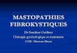 MASTOPATHIES FIBROKYSTIQUES - jmgb.frjmgb.fr/web/upload/files/documents/14671320435772a88b63b35.pdf · Chirurgie gynécologique et mammaire ... -HE canalaire légère sans atypie