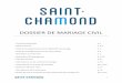 DOSSIER DE MARIAGE CIVIL - saint-chamond.fr · 1 DOSSIER DE MARIAGE CIVIL - Conditions générales p. 2 - Pièces à fournir p. 3-4 - Fiche de renseignements sur la célébration