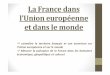 La France dans l’Union européenne et dans le mondehistoire-geographie-cfa.e-monsite.com/medias/files/diaporama... · Paris, ville mondiale-12 millions d’habitants ... -Une des