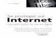 Se protéger sur Internet - eyrolles.com · ordinateur était à portée de main. Quelques décennies plus tard, cet ... devenu simple et gratuit, à travers les pages persos, les