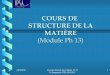 COURS DE structure de la matière (Module Ph 13)jam.bouguechal.free.fr/upload/file/cours numéro 1 97-2003.pdf · COURS DE STRUCTURE DE LA MATIÈRE SDM (Module Ph 13) 04/10/2010 Cours