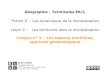 Thème II – Les dynamiques de la mondialisation Leçon 2 ...kanaga.ridel.org/wp-content/uploads/2016/01/Croquis3_Espaces... · Géographie - Terminales ES/L Thème II – Les dynamiques