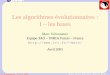 Les algorithmes évolutionnaires : I – les bases - lri.frmarc/Ponts/Intro2005.pdf · Algorithmes Evolutionnaires : les racines • Algorithmes Génétiques J. Holland, 75, D.E