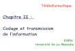Chapitre II : Codage et transmission de l’information · Téléinformatique Chapitre II : Codage et transmission de l’information ESEN Université De La Manouba. 2 Caractéristiques