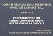 JOURNEE MEDICALE DE LA FEDERATION …f2.quomodo.com/6CF98661/uploads/6969/1 Reprogrammation... · journee medicale de la federation francaise de basketball 24 mars 2012 proprioception