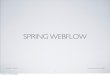 SPRING WEBFLOW - loyaute/course/doc/M2/M2-10-11/fall/jee/04...  LE DESIGN PATTERN FRONT-CONTROLLER
