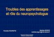 Le rôle du neuropsychologue dans les troubles des ...´le-du... · cadre d’un traitement (épilepsie, TDAH, tumeur, etc.) - d’identifier la part respective des facteurs cognitifs