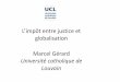 L’impôt entre justice et globalisation Marcel Gérard grard.… · Objectif • Le focus de l’exposé est sur l’impôt des personnes physiques mais on peut répéter l’exposé