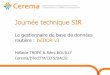 Journée technique SIR - cotita.fr · JT SIR 25/04/17 - ISIDOR 2 Sommaire Le gestionnaire de données routières : ISIDOR v3 – Place dans le SIGR – Le projet – Présentation