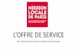 L’OFFRE DE SERVICE - Mission Locale de Paris · PDF filel’accompagnement en mission locale formation accompagnement emploi social rechercher un emploi se former travailler son