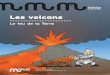 Les volcans · 2013-03-05 · • la tectonique des plaques • les volcans et tremblements de terre. 6 Muséum de Genève – Dossier ... Un liquide magmatique en quantité suffisante,avec