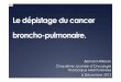 Le dépistage du cancer broncho-pulmonaire. - … · La Radiographie pulmonaire et la ... Radiographie avec double lecture FP et TDM spiralé à faible dose, 559 nodules dont 363