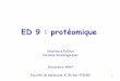ED 9 : protéomiqueclement.ad.free.fr/fac/biochimie/diapos.ed9.proteomique.pdf · au cours du développement 1 GENOME ... 1 b) Les méthodes séparatives : E2D ... variabilités techniques
