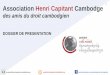 1 Association Henri Capitant Cambodge€¦ · Juridique Française, laquelle fut fondée en 1935 par un groupe de ... France qui est à l'origine du célèbre dictionnaire juridique
