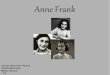 Anne Frank - premiereshg.files.wordpress.com · (Journal d’Anne Frank, 1986. 21 août 1942) Bep Voskuijl (Elli Vossen) Hommage aux Justes à Jérusalem : Avenue des Justes La colonne