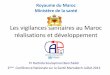 Royaume du Maroc Ministère de la santé · Les vigilances sanitaires au Maroc ... Analyse continuelle de la BDD pour détecter un signal Base de Données 2 Vigilance sanitaire Activité