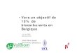 «Titre» Vers un objectif de 10% de biocarburants en … · pressage à froid filtration Huile végétale ... Les biocarburants durables ont un rôle à jouer en Belgique. Des mesures