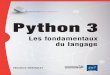 Python 3 - multimedia.fnac.commultimedia.fnac.com/multimedia/editorial/pdf/9782746088597.pdf · Python 3 Les fondamentaux du langage 38,90 € ISBN : 978-2-7460-8859-7 Sébastien