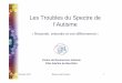 Les Troubles du Spectre de l Autisme - CRA Alsacecraalsace.dph-jof-dck01.host.ago-fr.net/wp-content/uploads/RESEAUX/... · Trouble neuro-développemental d’origine multifactoriel