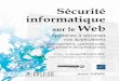 Sécurité informatique sur le Web Sécurité · rité web et les techniques de hacking depuis ... duit les concepts de base du web en lien avec la sécurité d’une application