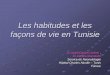 Les habitudes et le style de vie en Tunisie - Home - … · façons de vie en Tunisie ... prolongation du congé de maternité de1 à 2 mois et congé postnatal de 4 ... Élaboration