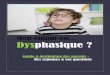 Mon enfant est Dysphasique ? La dysphasie est un trouble du développement du langage. Il s’agit d’une pathologie peu ou mal connue, concernant pourtant 1% des enfants en âge