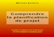 Comprendre la planification de projet · Michel Estève Comprendre la planification de projet  Produit et diffusé par innovaxion