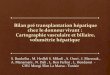 Bilan pré transplantation hépatique chez le donneur …pe.sfrnet.org/Data/ModuleConsultationPoster/pdf/2013/1/e7ca939c-04... · Disposition modale des voies biliaires •Les voies