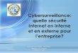Cybersurveillance: quelle sécurité Internet en interne et ... · travail et ordinateur de l’entreprise, entraine licenciement pour faute grave ... ainsi que la CNIL, afin de pouvoir