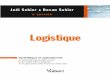 Logistique - Decitre.fr · Pre´sentation La logistique est une ne ´cessite pour re´pondre aux evolutions du contexte e´conomique: c’est de ce constat que cet ouvrage part, pour