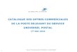 CATALOGUE DES OFFRES COMMERCIALES DE LA …legroupe.laposte.fr/content/download/27577/208834/...01052016_V3.pdf · 1er mai 2016 Envoi en nombre ... Pierre-et-Miquelon et Saint-Martin