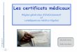 Règles générales d’établissement et conséquences …cdom83.fr/wp-content/uploads/2015/12/Certificats-médicaux-Cdom83.… · s’est néanmoins rendue à son travail le jour