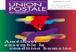 Améliorer ensemble la condition humaine - Home | UPUnews.upu.int/fileadmin/magazine/2014/fr/union_postale_4_2014_fr.pdf · Le magazine publie des articles de fond ... ont demandé