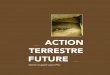 ACTION TERRESTRE FUTURE - defense.gouv.fr · d’analyser la conflictualité future, au sol et près du sol. C’est l’objet de la première partie de ce document. « Le besoin