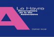 Observatoire de la Vie Associative - Le Havre · 02 1 Nous sommes très attachés à la vie associative havraise dont le dynamisme est indispensable. Le tissu associatif havrais œuvre