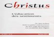 Uéducation des sentiments - Christophe Andréchristopheandre.com/Sentiments_Christus_2011.pdf · plus de douceur, ils signalent une rupture de continuité dans les interactions constantes,