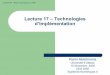 Lecture 17 – Technologies d’Implémentationdemay.iut.lr.free.fr/doc/1A/Informatique/I2-1 - Codage et circuits... · z Un PLD (programmable logic device) est un puce qui peut être