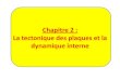 Chapitre 3: la tectonique des plaques - Collège Henry …col21-henry-berger.ac-dijon.fr/IMG/pdf/chapitre3-2.pdf · Chapitre 2 : La tectonique des plaques et la dynamique interne