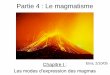 Répartition des séismes et des volcans actifsbcpst-svt-parc.fr/.../2014/02/Modes-dexpression-des-magmas-V1.pdf · Chapitre I : Les modes d’expression des magmas Etna, 2/10/05