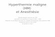 Hyperthermie maligne (HM) et Anesthésie´mes... · Dystrophie Becker Sd de Noonan (1cas) Ostéogenèse imparfaite (1 cas 1984) Arthrogrypose (2 cas) ... - Dystrophie myotonique de