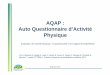 AQAP : Auto Questionnaire d’Activité Physique · » calcul des 3 index et de l’index global » commentaires et conseils adaptés » Rappel des recommandations du PNNS ... ans