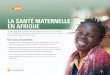 SUITE - unfpa.org · l’Afrique continue d’enregistrer les taux les plus élevés de mortalité infantile, avec un enfant sur ... santé maternelle, néonatale et infantile qui